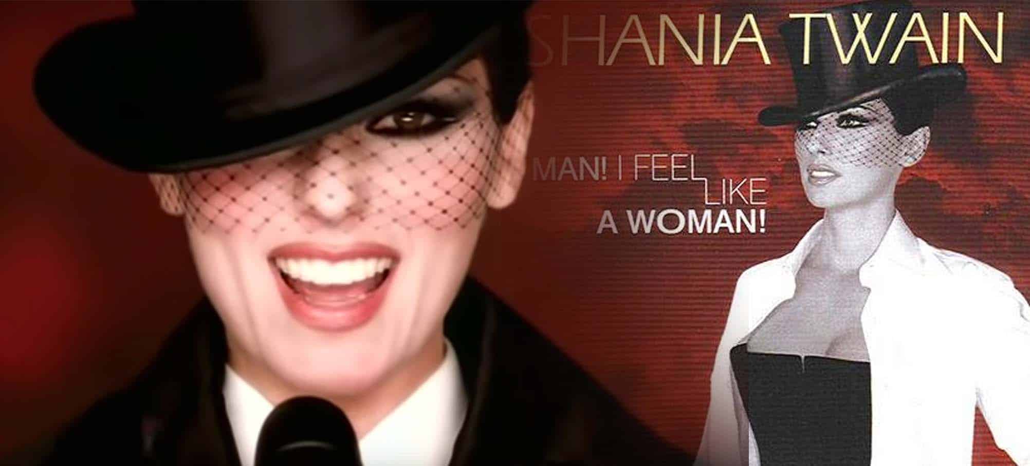 Shania Twain S Man I Feel Like A Woman Is The Greatest Girl Power Anthem
