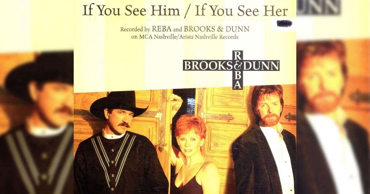 Reba McEntire + Brooks & Dunn + If You See Him If You See Her