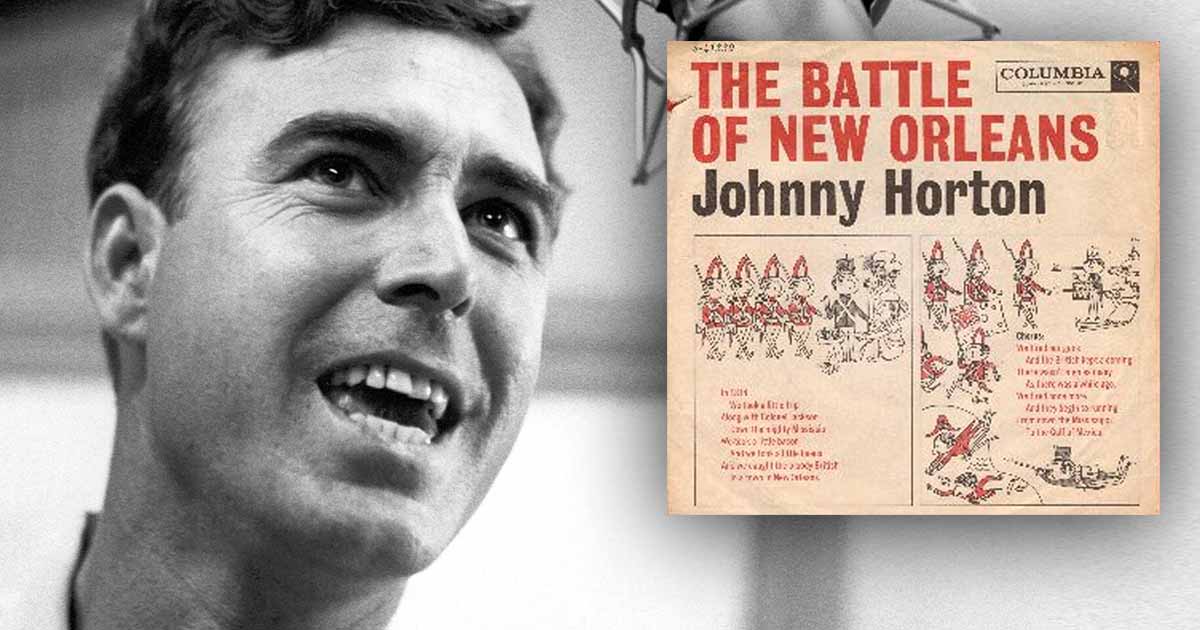 Johnny Horton and His Number One Version of “The Battle of New Orleans”